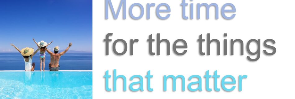 More time for the things that matter